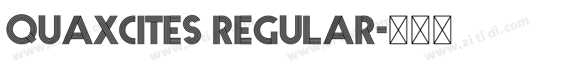 Quaxcites Regular字体转换 Quaxcites Regular字体转换